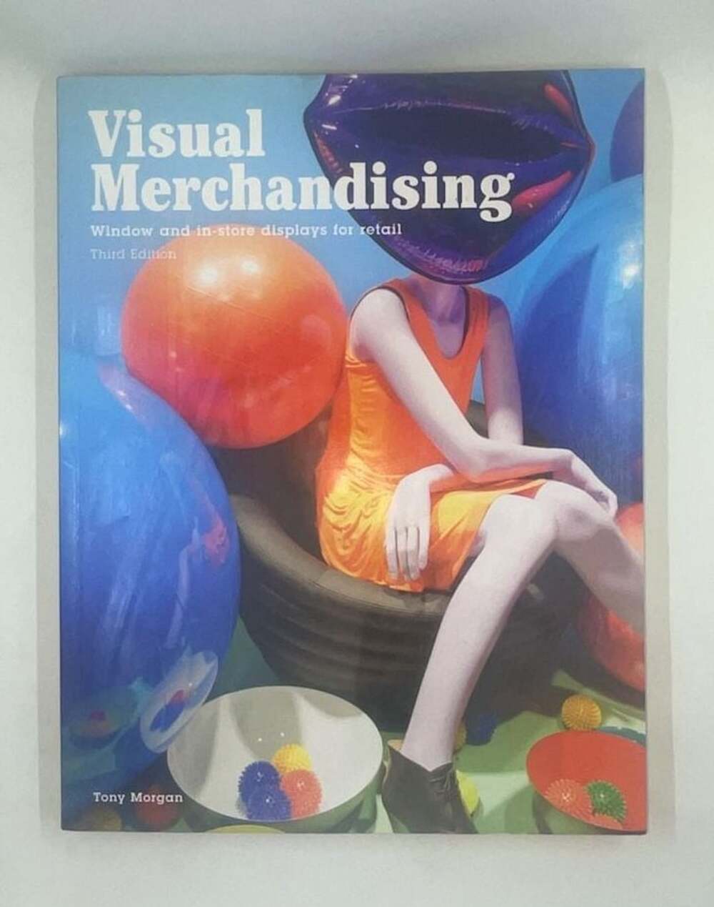 Visual Merchandising Third Edition by Tony Morgan